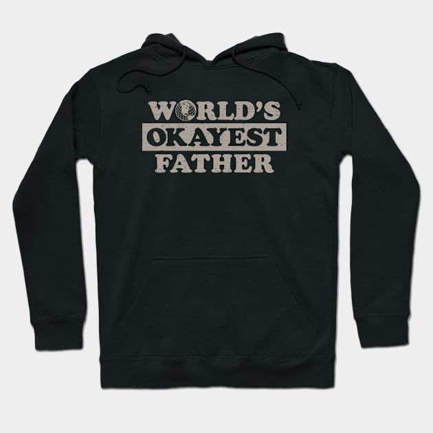 Worlds Okayest Father (Worn) Hoodie by Roufxis